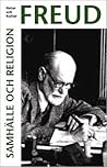 Samhälle och religion (Samlade skrifter av Sigmund Freud, #10)