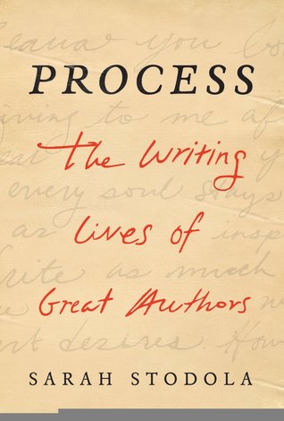 Process: The Writing Lives of Great Authors (Kindle Edition)