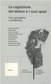 La cognizione del dolore e i suoi spazi: cura, guarigione e architettura (Paperback)