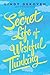 The Secret Life of Wishful Thinking by Lindy DeKoven