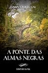 A Ponte das Almas Negras by Carina Portugal
