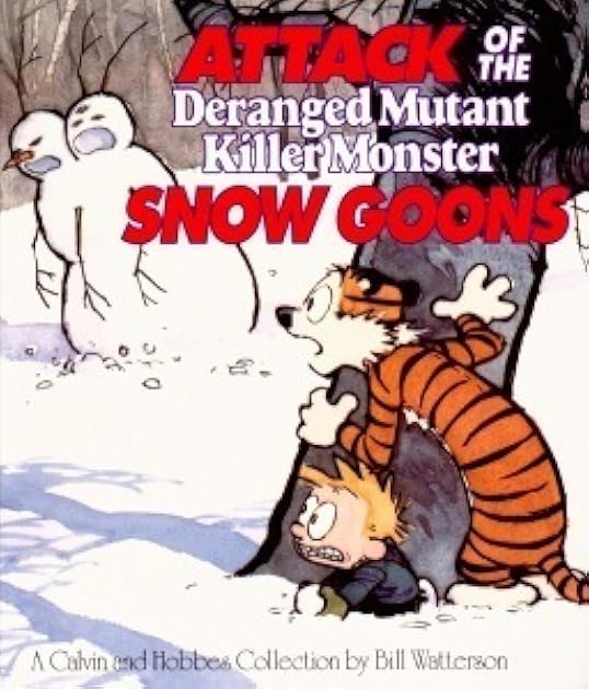 Attack of the Deranged Mutant Killer Monster Snow Goons: A Calvin and Hobbes Collection