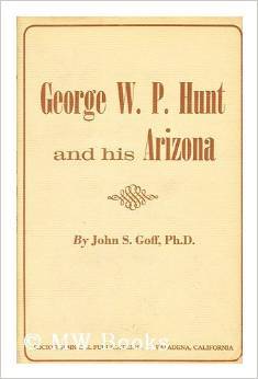 George W.P. Hunt and his Arizona