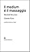 Il medium è il massaggio by Marshall McLuhan
