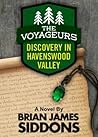The Voyageurs - Discovery In Havenswood Valley by Brian James Siddons