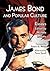 James Bond and Popular Culture: Essays on the Influence of the Fictional Superspy