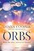 Orbs: Boten der Liebe, Heilung und Weisheit