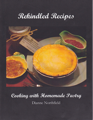 Rekindled Recipes: Cooking with Homemade Pastry