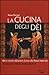 La cucina degli dèi