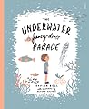 The Underwater Fancy-Dress Parade by Davina Bell