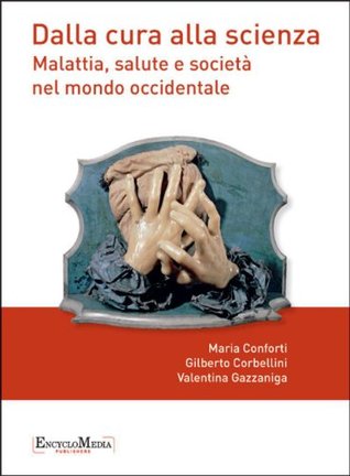Dalla cura alla scienza: Malattia, salute e società nel mondo occidentale