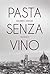 Pasta senza vino by Eduardo Krause