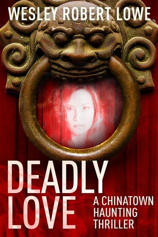Deadly Love (Chinatown Haunting #1)