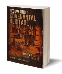 Recovering a Covenantal Heritage: Essays in Baptist Covenant Theology (Paperback)