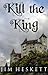 Kill the King