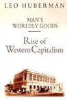 Man's Worldly Goods by Leo Huberman