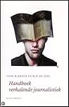 Handboek verhalende journalistiek by Henk Blanken