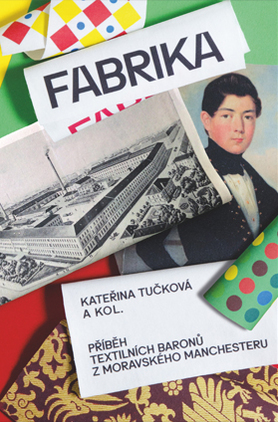 Fabrika: Příběh textilních baronů z moravského Manchesteru