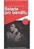Balada pro banditu by Milan Uhde