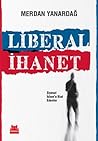 Liberal İhanet: S...