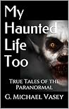 My Haunted Life Too