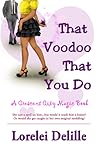 That Voodoo That You Do by Lorelei Delille