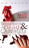 Wrapped in Death and Chocolate by C.S. Patra