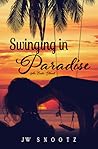 Swinging In Paradise by J.W. Snootz