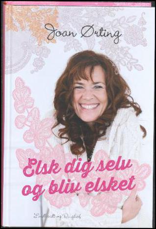 Elsk dig selv og bliv elsket