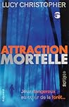 Attraction mortelle by Lucy Christopher