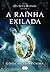A Rainha Exilada by Cinda Williams Chima