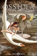 Un nuovo re: Ossidea vol. 4