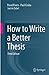 How to Write a Better Thesis