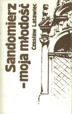 Sandomierz - moja młodość