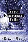 Snow Sometimes Falls
