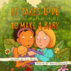 It Takes Love (and some other stuff) To Make A Baby