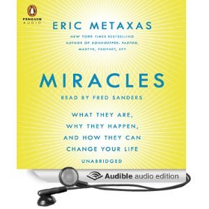 Miracles: What They Are, Why They Happen, and How They Can Change Your Life