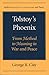 Tolstoy's Phoenix: From Method to Meaning in War and Peace (Studies in Russian Literature and Theory)