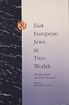 East European Jews in Two Worlds: Studies from the YIVO Annual