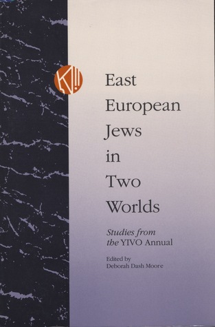 East European Jews in Two Worlds: Studies from the YIVO Annual