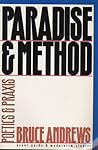 Paradise and Method: Poetry and Praxis (Avant-Garde & Modernism Studies) Paradise and Method: Poetry and Praxis (Avant-Garde & Modernism Studies)