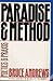 Paradise and Method: Poetry and Praxis (Avant-Garde & Modernism Studies)