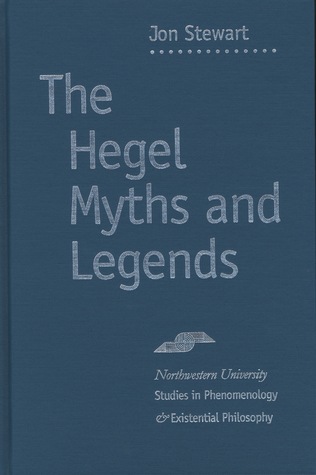 Hegel Myths and Legends (Studies in Phenomenology and Existential Philosophy)