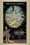 Mysticism and Reform, 1400–1750 (ReFormations: Medieval and Early Modern) Mysticism and Reform, 1400–1750 (ReFormations: Medieval and Early Modern)