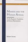 Mimesis and the Human Animal: On the Biogenetic Foundations of Literary Representation (Rethinking Theory) Mimesis and the Human Animal: On the Biogenetic Foundations of Literary Representation (Rethinking Theory)