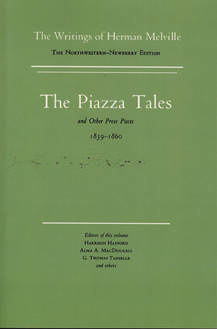 Piazza Tales and Other Prose Pieces, 1839-1860 (The Writings of Herman Melville, Volume Nine, Scholarly Edition)