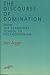 The Discourse of Domination by Ben Agger
