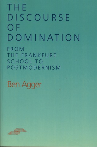 The Discourse of Domination: From the Frankfurt School to Postmodernism (Studies in Phenomenology and Existential Philosophy)