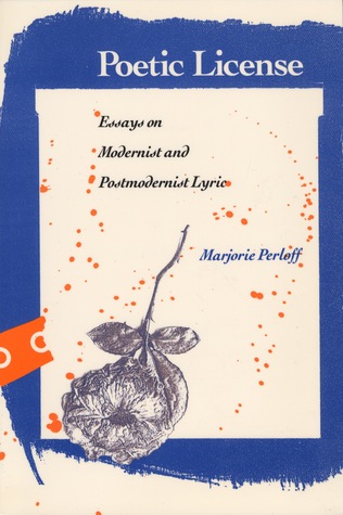 Poetic License: Essays on Modernist and Postmodernist Lyric (Paperback)
