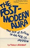 The Post-Modern Aura: The Act of Fiction in an Age of Inflation The Post-Modern Aura: The Act of Fiction in an Age of Inflation